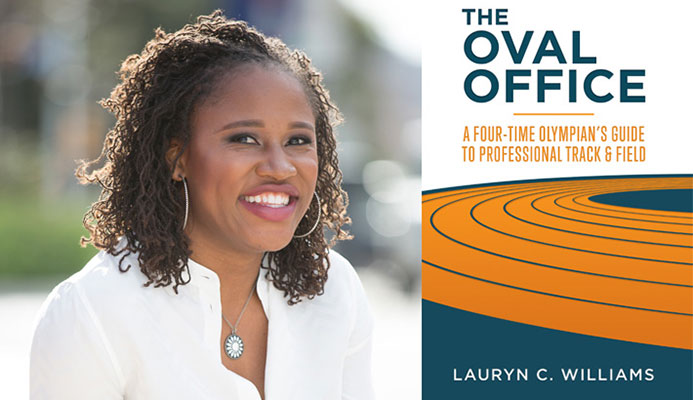 The Oval Office: A Four-Time Olympian’s Guide to Professional Track & Field by Lauryn Williams The Oval Office: A Four-Time Olympian’s Guide to Professional Track & Field by Lauryn Williams
